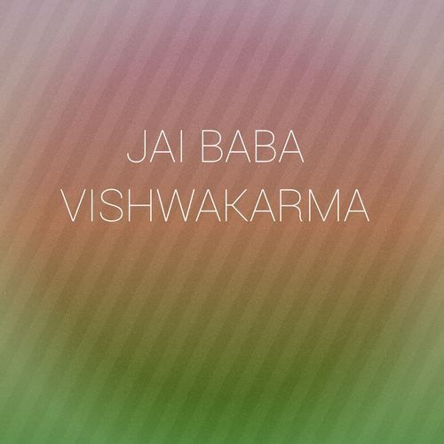 JAI BABA VISHWAKARMA