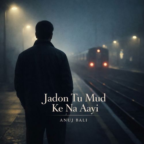 Jadon Tu Mud Ke Na Aayi