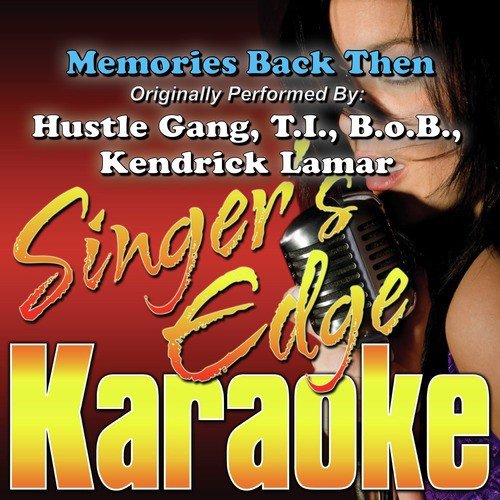 Memories Back Then (Originally Performed by Hustle Gang, T.I., B.O.B., Kendrick Lamar & Kris Stephens) [Karaoke]