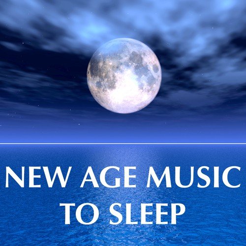 New Age Music to Sleep – Songs for Deep Relaxation after a Long Day to Help You Sleep