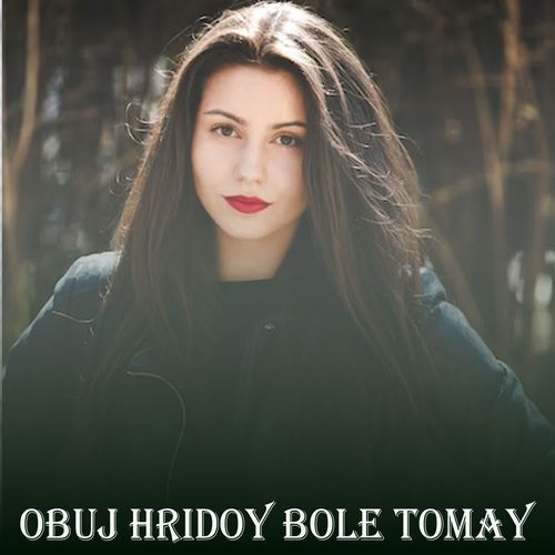 Obuj Hridoy Bole Tomay