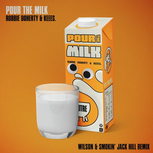 Pour the Milk (Wilson & Smokin' Jack Hill Remix)