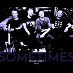 Sometimes