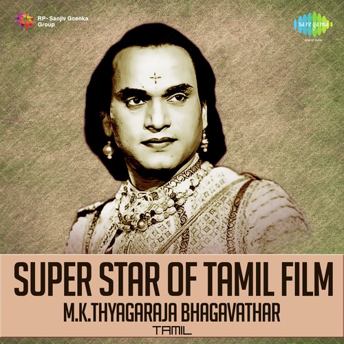 Super Star Of Tamil Film - M.K. Thyagaraja Bhagavathar