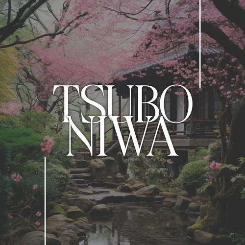 Tsubo Niwa: Japanese Garden BGM