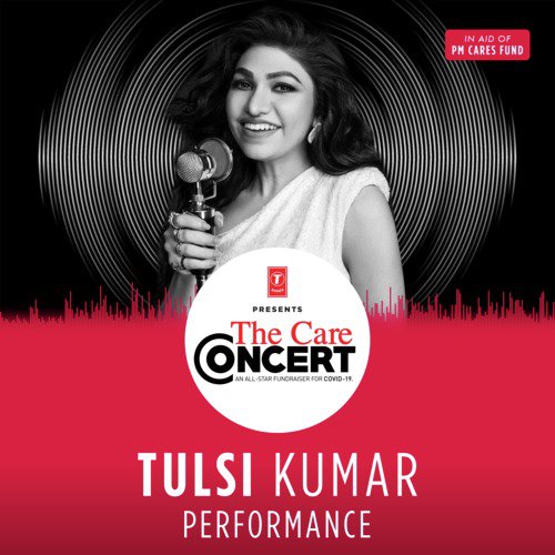 Tulsi Kumar Performance (From “The Care Concert”)