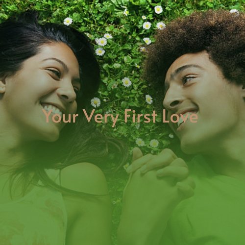 Your Very First Love