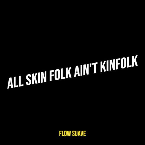 All-Skin-Folk-Ain-t-Kinfolk-English-2024-20240606082507-500x500.jpg