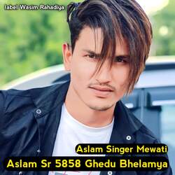 Aslam Sr 5858 Ghedu Bhelamya-ARolBzd2VEM