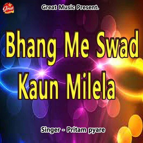 Bhang Me Swad Kaun Milela