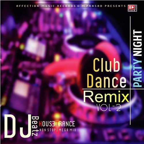 Club Dance Remix Dj Vol-2 Songs Download - Free Online Songs @ JioSaavn