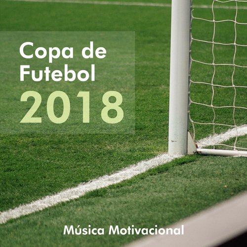 Copa de Futebol - Campeonato Mundial 2018, Música Motivacional para o seu Treino_poster_image