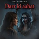 Darr Ki Aahat