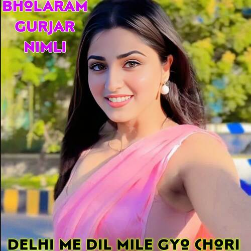 Delhi Me Dil Mile Gyo Chori