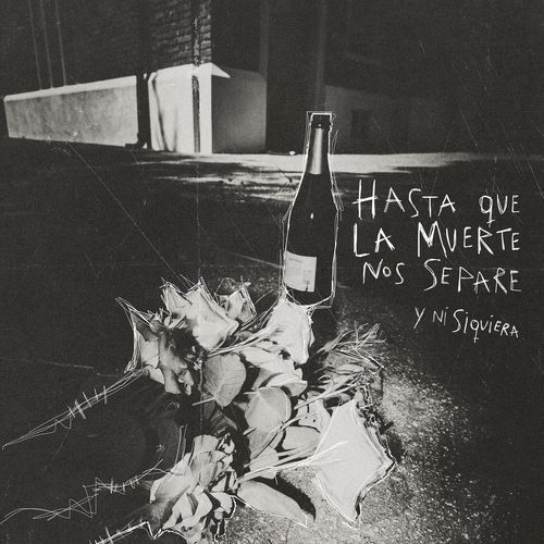 Hasta Que La Muerte Nos Separe Y Ni Siquiera