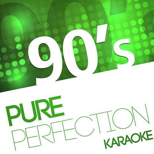 Karaoke - Pure Perfection 90's