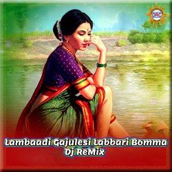 Lambaadi Gajulesi Labbari Bomma (DJ Remix)-BiUlQ0RIdEM