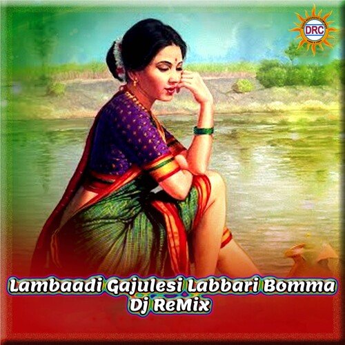 Lambaadi Gajulesi Labbari Bomma (DJ Remix)