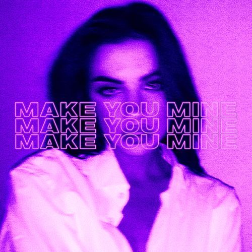 Make You Mine