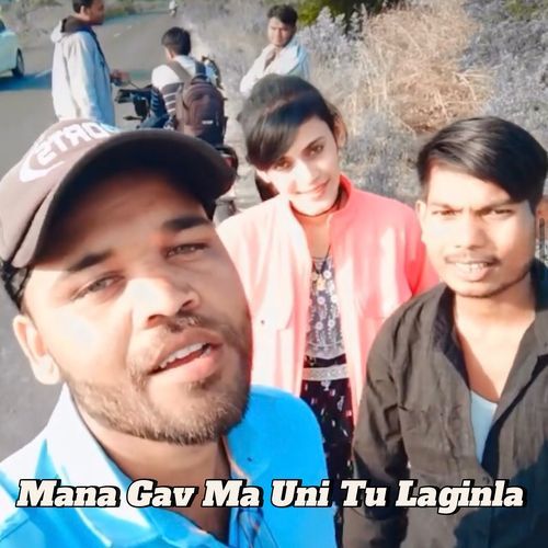 Mana Gav Ma Uni Tu Laginla