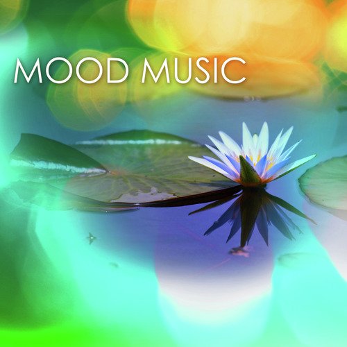 Mood Music: In the Mood, Your Body, Your Mind, Your Soul