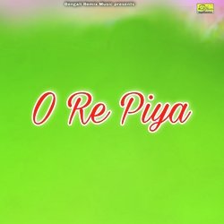 O Re Piya-RiQHVTJxDlY