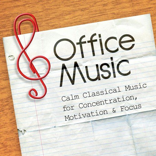 Office Music: Calm Classical Music for Concentration, Motivation & Focus