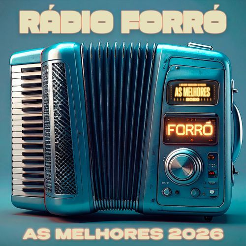 Rádio Forró - As Melhores 2026 (Ao Vivo)