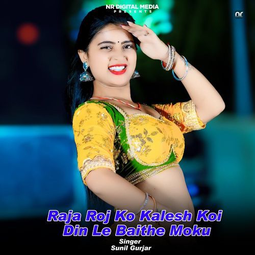 Raja Roj Ko Kalesh Koi Din Le Baithe Moku