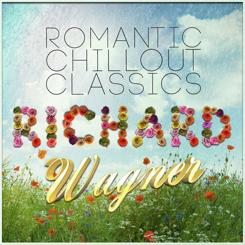 Richard Wagner: Romantic Chillout Classics