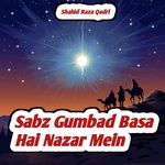 Sabz Gumbad Basa Hai Nazar Mein