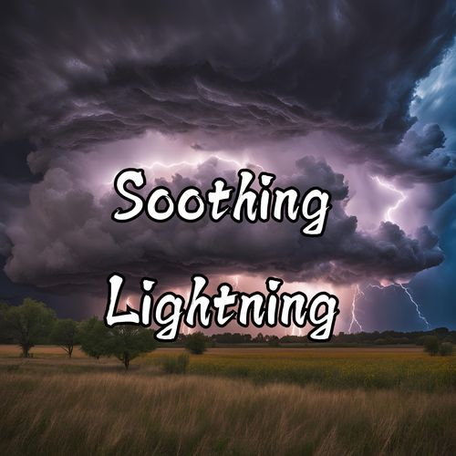 Soothing Lightning - Calming Thunderstorm Sounds for Relaxation