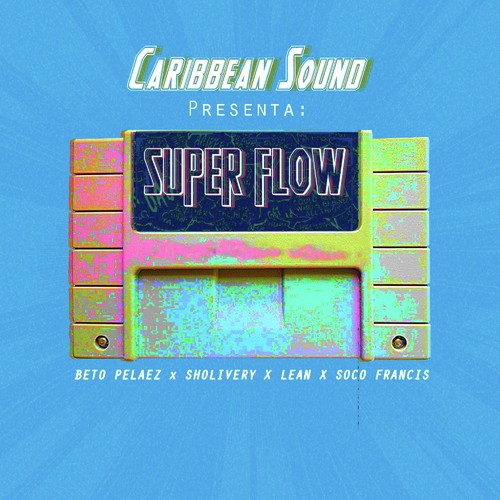 Superflow (feat. Beto Pelaez, Lean, Sholivery & Soco Francis)_poster_image