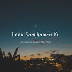 Tenu Samjhawan Ki