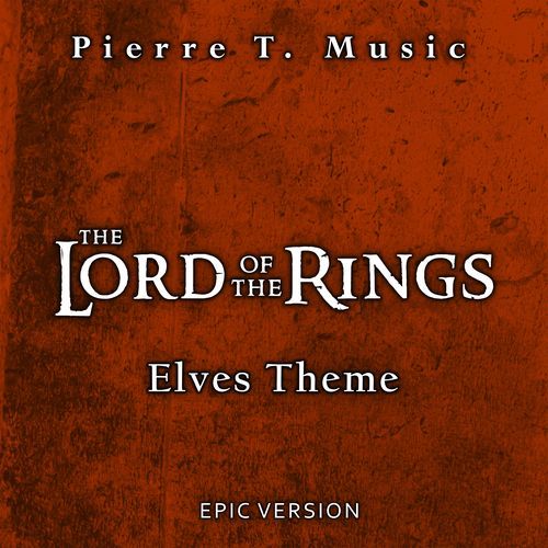 The Lord of the Rings - Elves Theme (Epic Version)