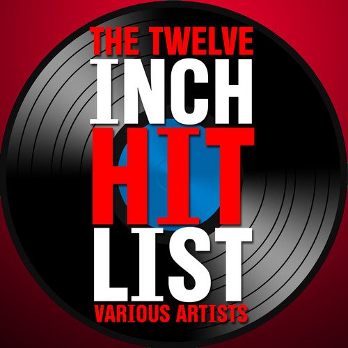 The Twelve Inch Hit List
