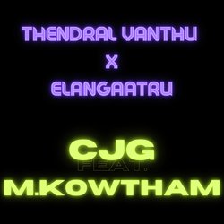 Thendral Vanthu X Elangaatru-NgI5YjMJX1o