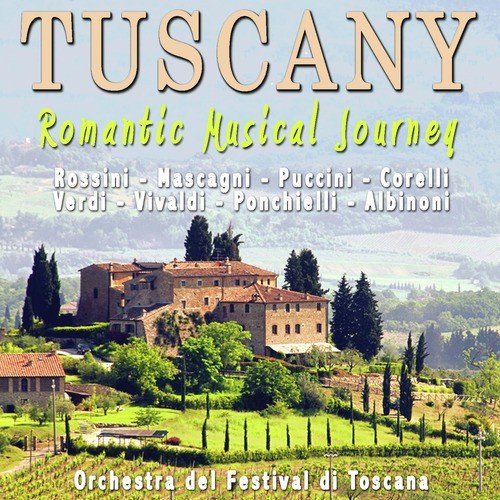 Tuscany - Romantic Musical Journey
