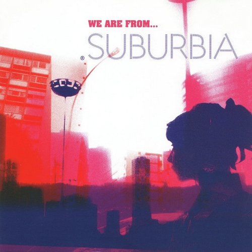 Suburbia: We Are From...