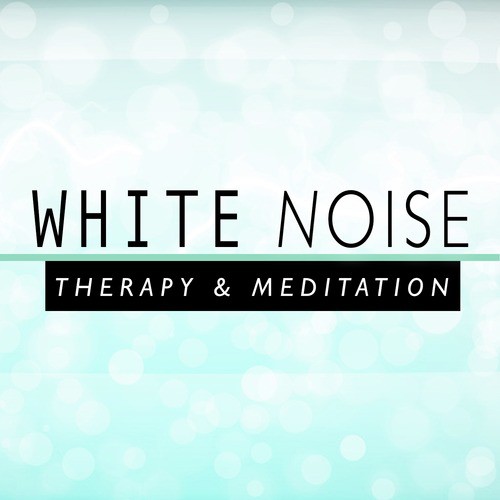 White Noise: Therapy and Meditation