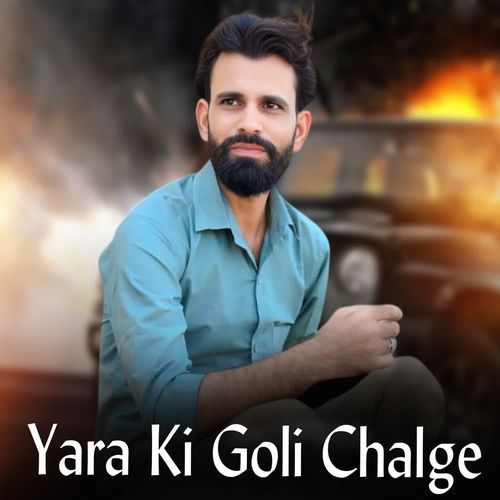 yara ki goli chalge