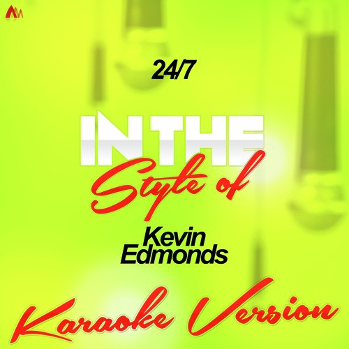 24/7 (In the Style of Kevin Edmonds) [Karaoke Version] cover art