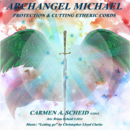 Archangel Michael Protection and Cutting Etheric Cords Meditation