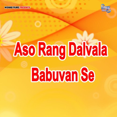 Aso Rang Dalvala Babuvan Se