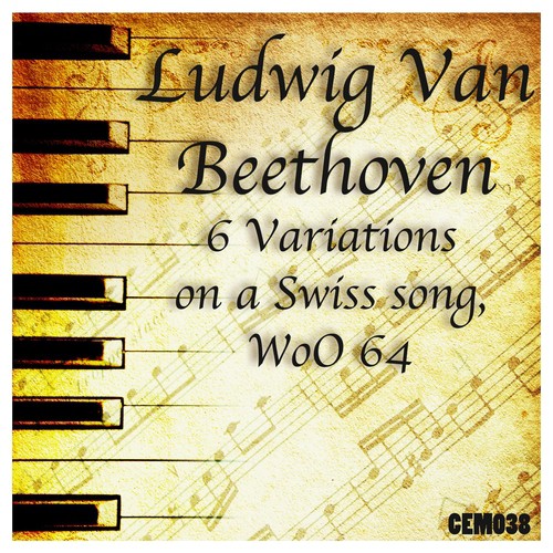 Beethoven: 6 Variations on a Swiss song, WoO 64