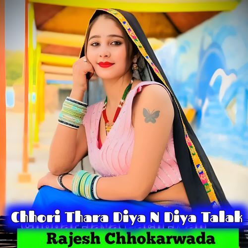 Chhori Thara Diya N Diya Talak