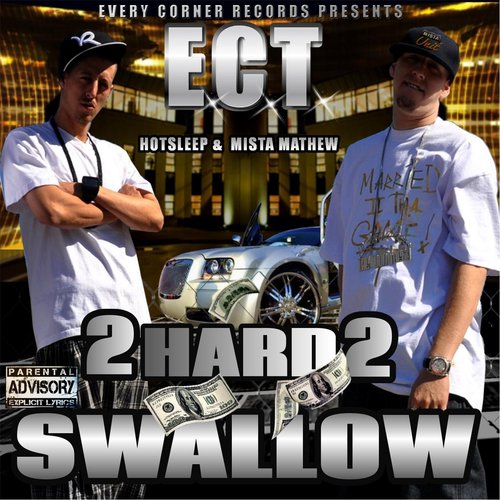 E.C.T. 2 Hard 2 Swallow (feat. Hot Sleep)