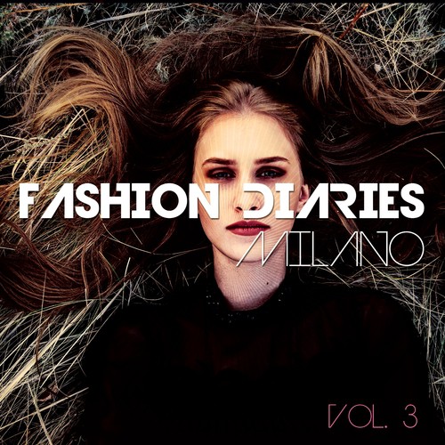Fashion Diaries - Milano, Vol. 3 (Stylish Catwalk Beats)