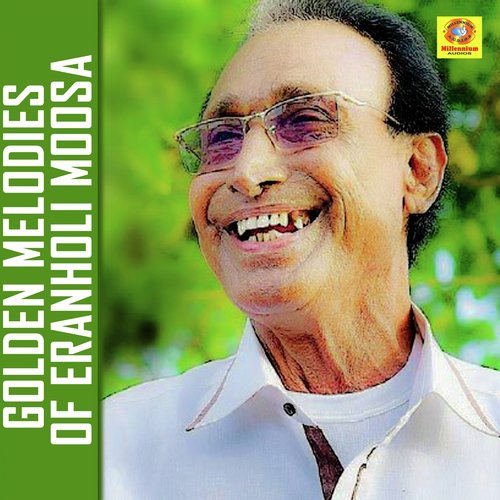 Golden Melodies Of Eranholi Moosa