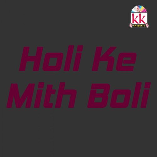 Holi Ke Mith Boli